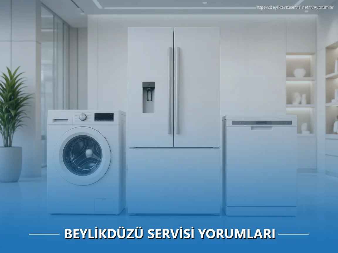 Beylikdüzü Beyaz Eşya Servisi Yorumları